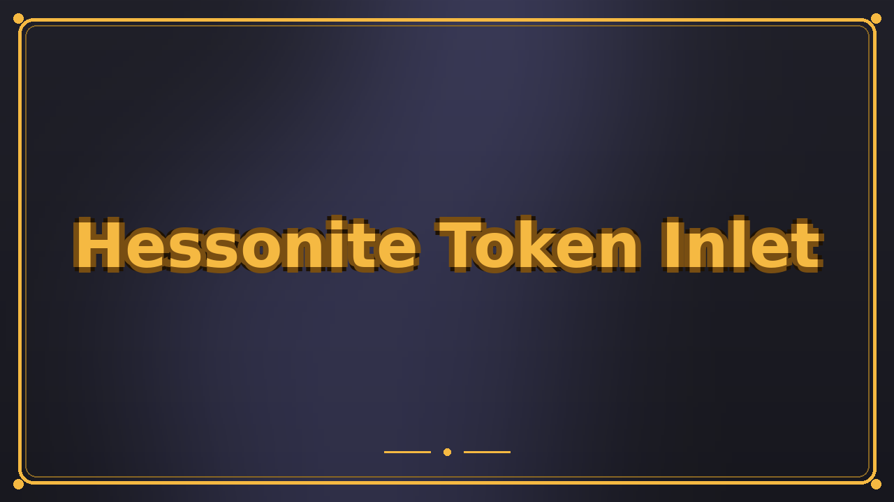 Hessonite Token Inlet