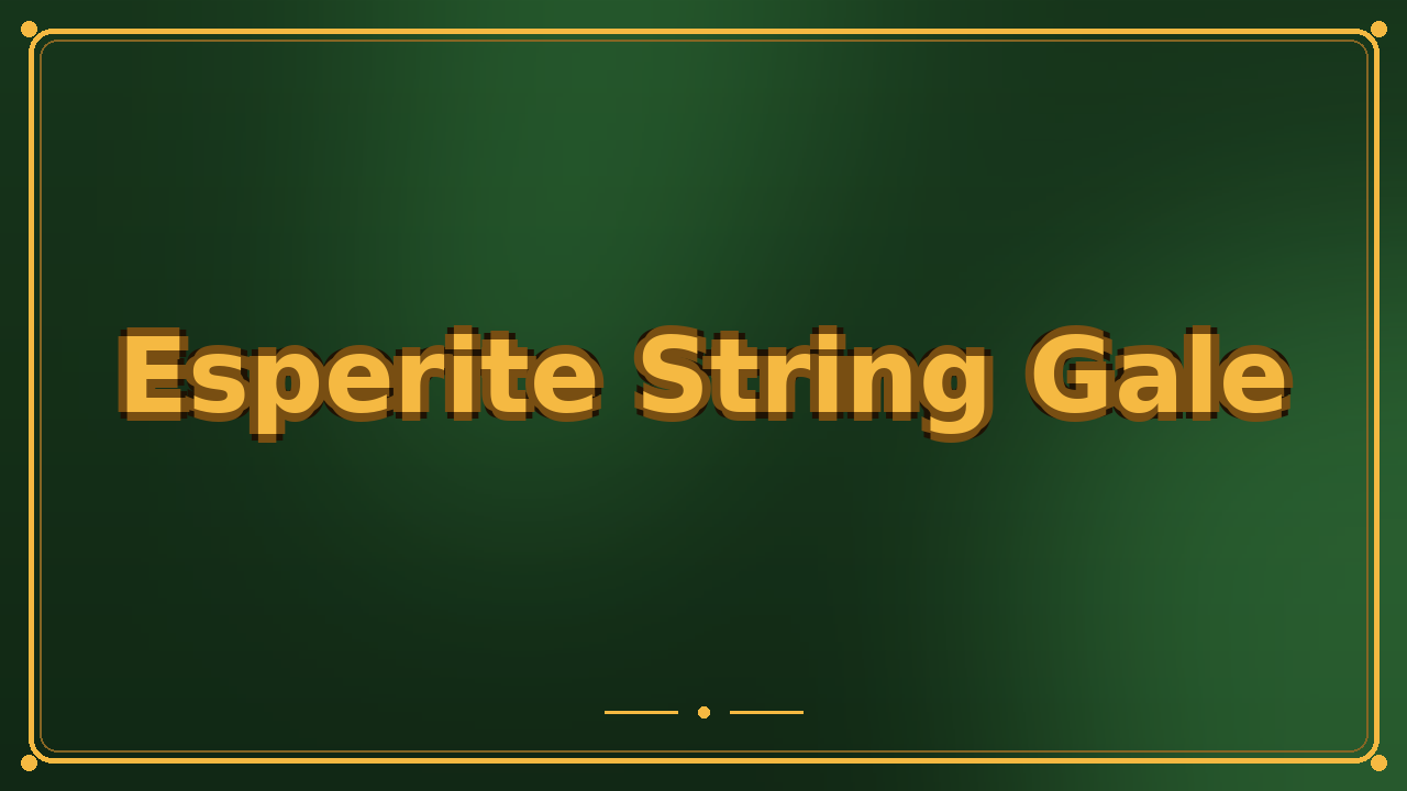 Esperite String Gale
