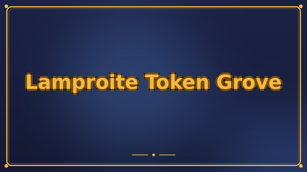 Lamproite Token Grove