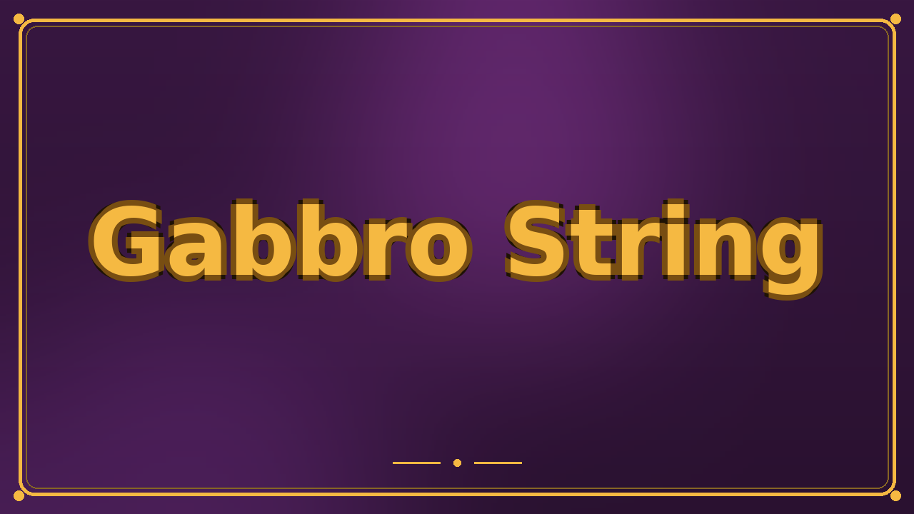 Gabbro String