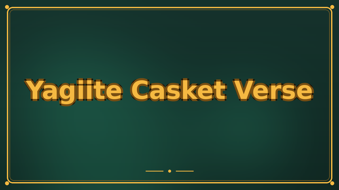 Yagiite Casket Verse