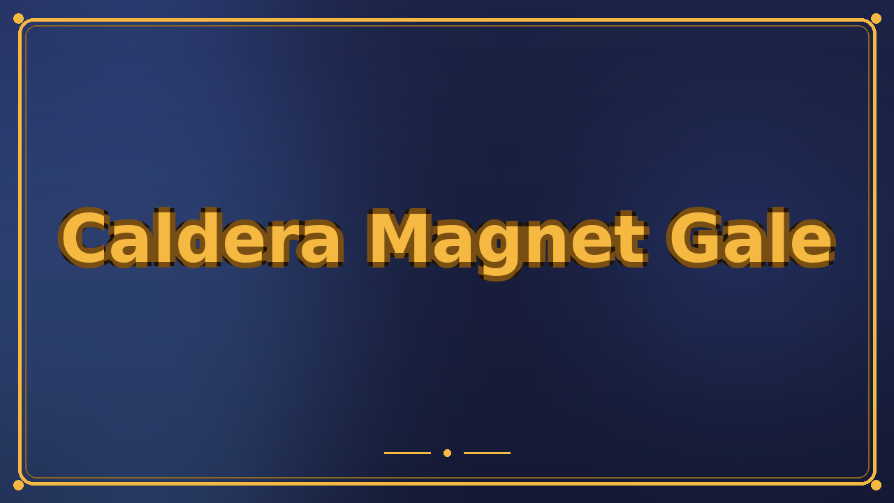Caldera Magnet Gale
