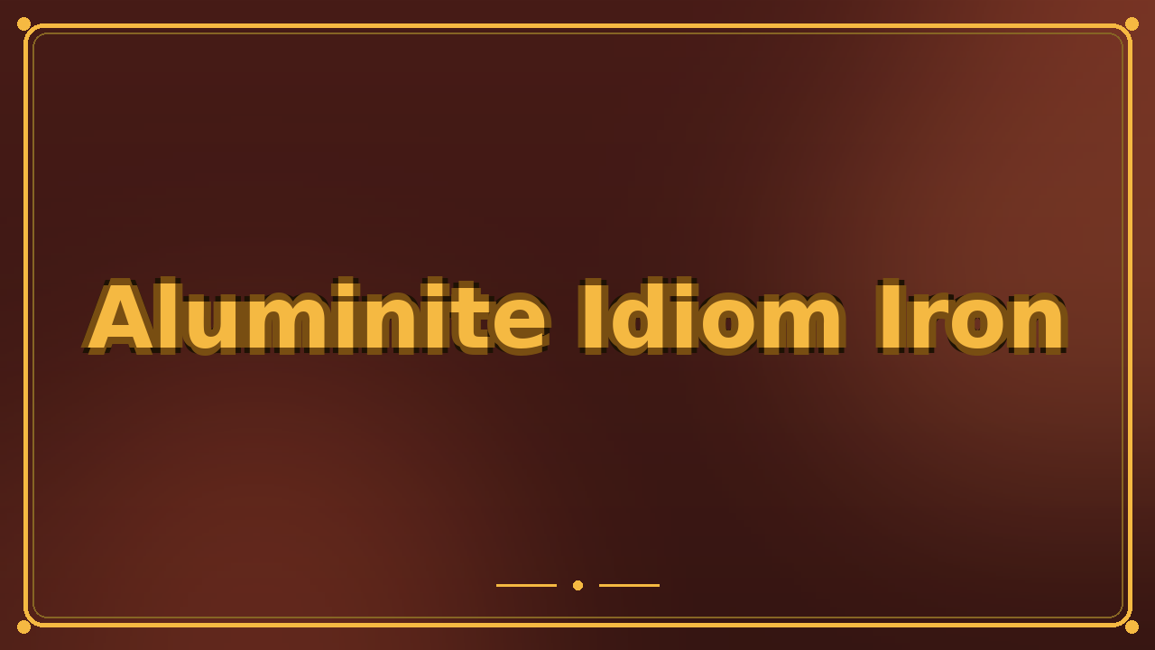 Aluminite Idiom Iron