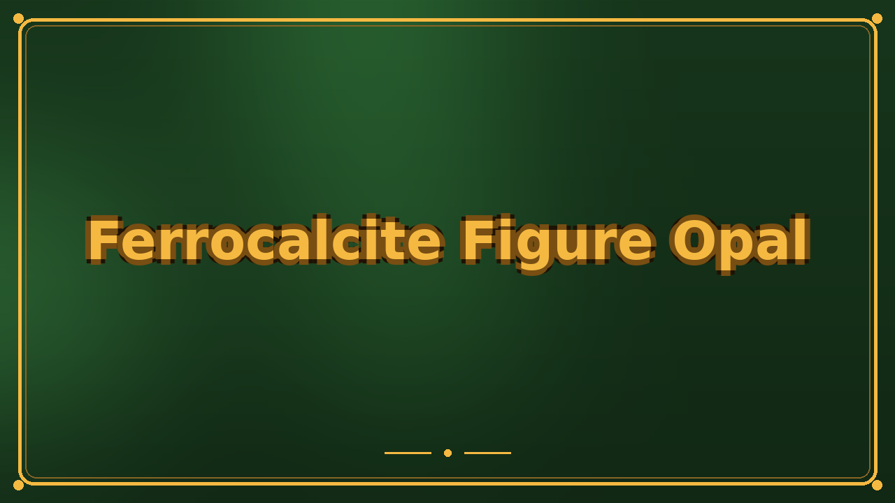 Ferrocalcite Figure Opal