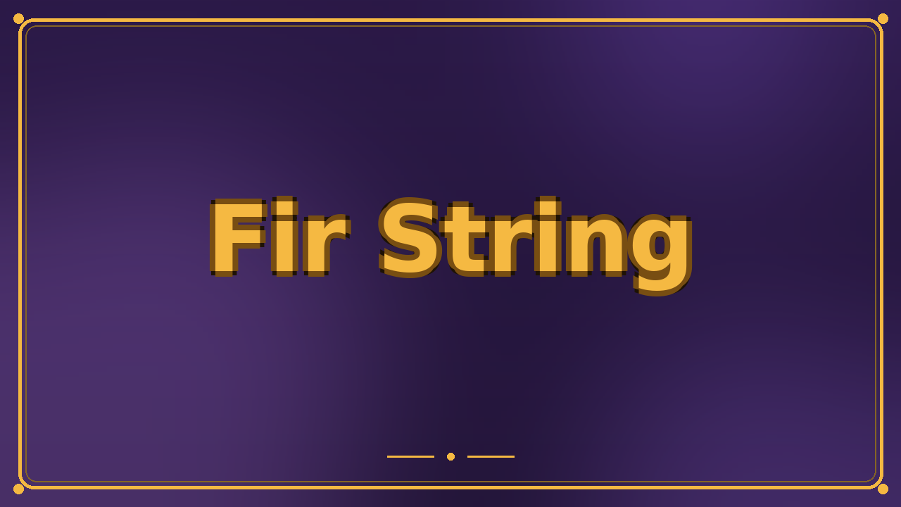 Fir String
