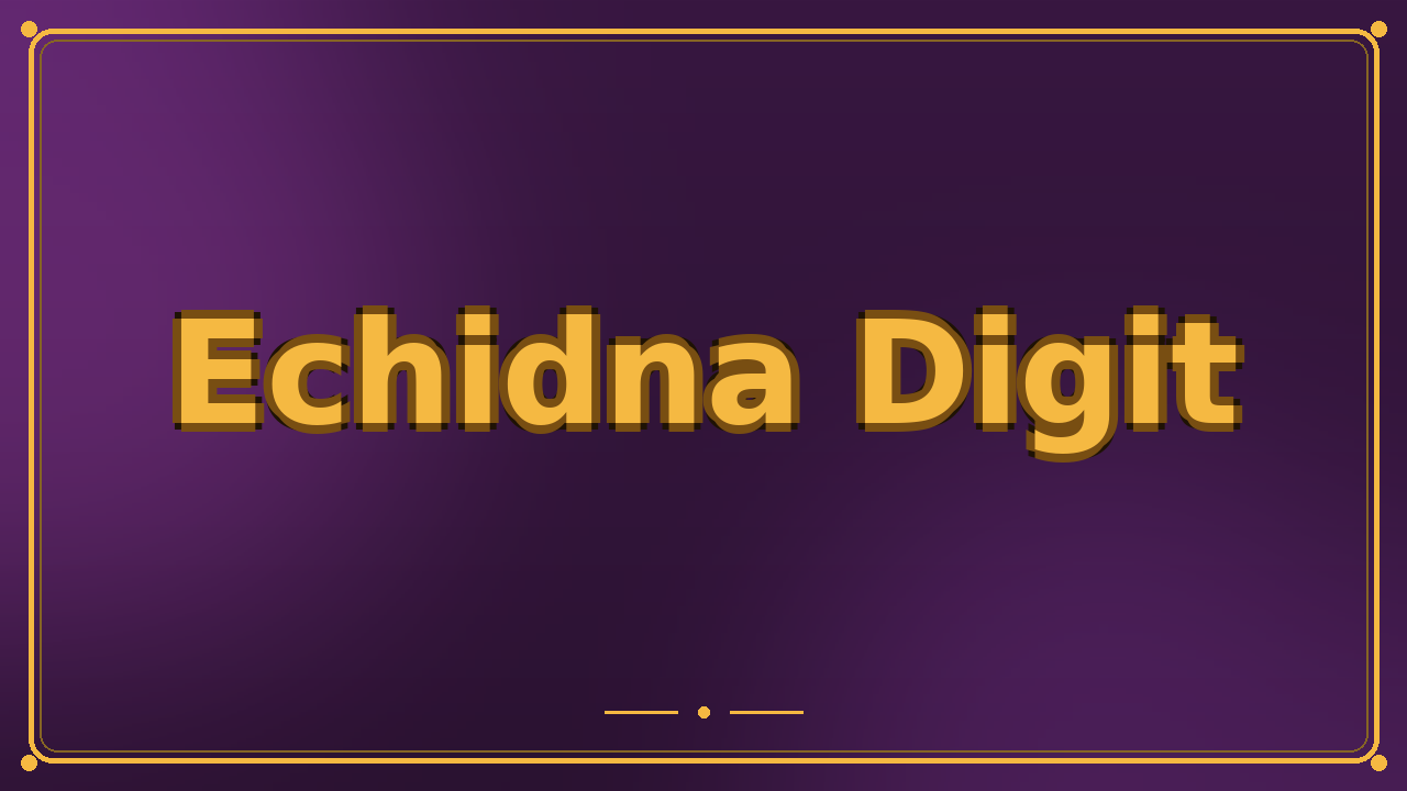 Echidna Digit