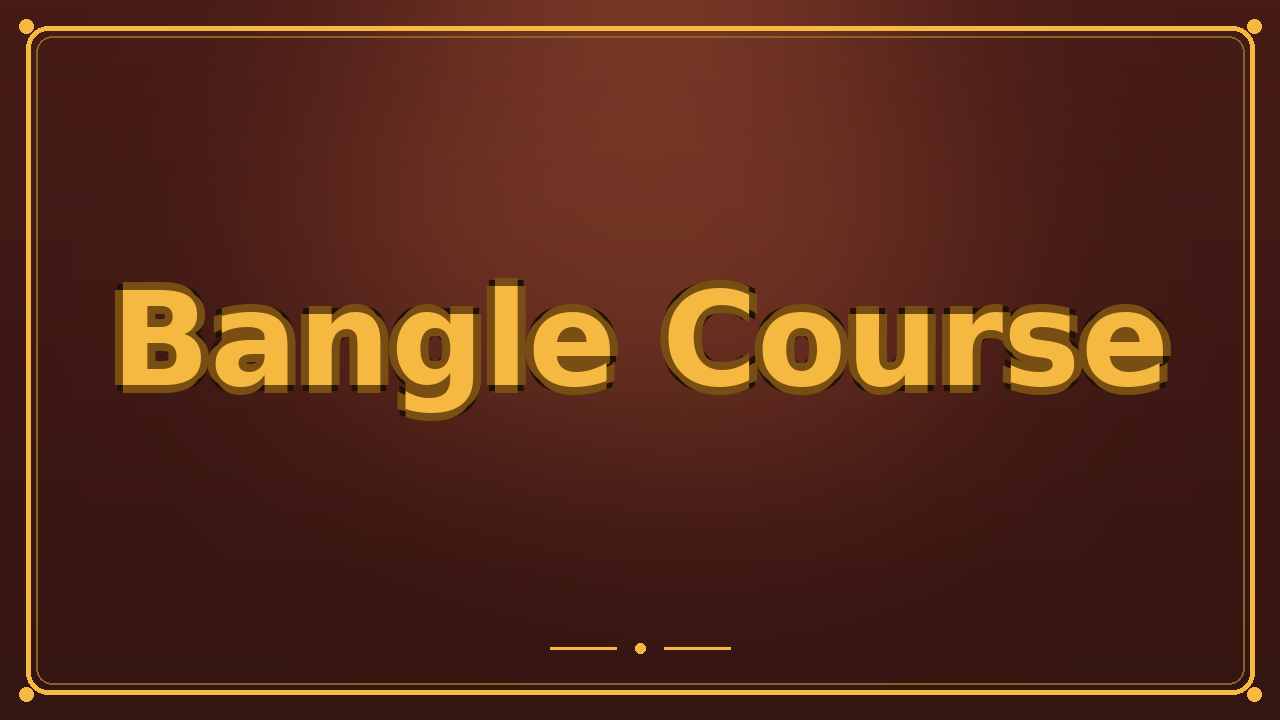 Bangle Course
