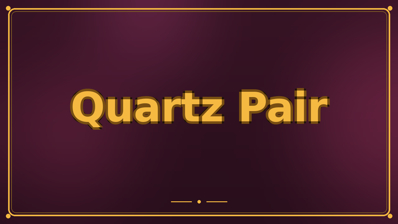 Quartz Pair