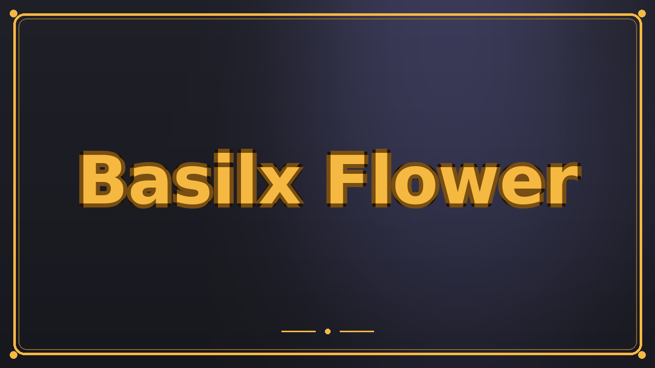 Basilx Flower